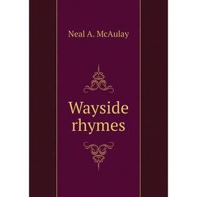 

Книга Wayside rhymes
