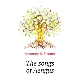 

Книга The songs of Aengus