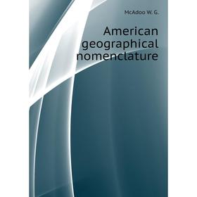 

Книга American geographical nomenclature