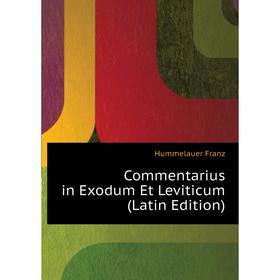 

Книга Commentarius in Exodum Et Leviticum (Latin Edition)