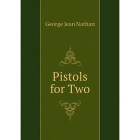 

Книга Pistols for Two