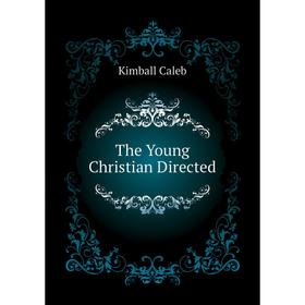 

Книга The Young Christian Directed