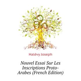 

Книга Nouvel Essai Sur Les Inscriptions Proto-Arabes