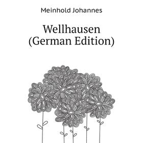 

Книга Wellhausen (German Edition)