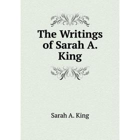 

Книга The Writings of Sarah A. King
