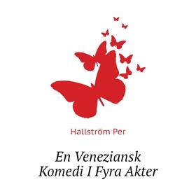 

Книга En Veneziansk Komedi I Fyra Akter