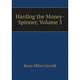 

Книга Harding the Money-Spinner. Volume 3