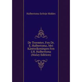 

Книга De Treemter, Fen Dr. E. Halbertsma, Mei Kântteikeningen Fen J. H. Halbertsma (Malay Edition). Halbertsma Eeltsje Hiddes