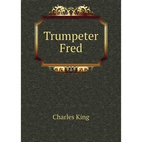 

Книга Trumpeter Fred