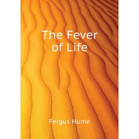 

Книга The Fever of Life