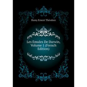 

Книга Les Émules De Darwin, Volume 1