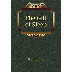 

Книга The Gift of Sleep