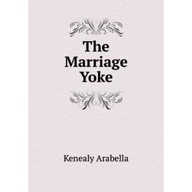 

Книга The Marriage Yoke