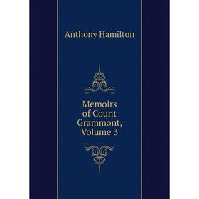 

Книга Memoirs of Count Grammont, Volume 3