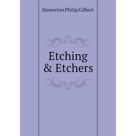 

Книга Etching & Etchers