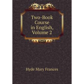 

Книга Two-Book Course in English. Volume 2
