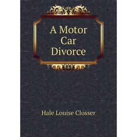 

Книга A Motor Car Divorce