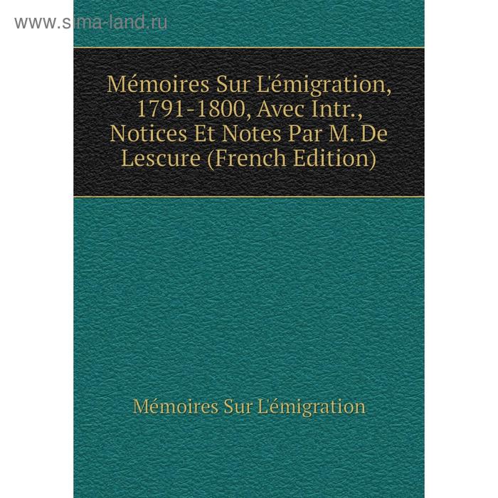 фото Книга mémoires sur l'émigration, 1791-1800, avec intr, notices et notes par m de lescure nobel press