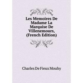 

Книга Les Memoires De Madame La Marquise De Villenemours