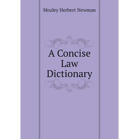 

Книга A Concise Law Dictionary