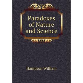 

Книга Paradoxes of Nature and Science