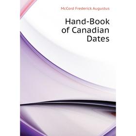 

Книга Hand-Book of Canadian Dates