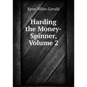 

Книга Harding the Money-Spinner. Volume 2