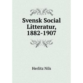 

Книга Svensk Social Litteratur, 1882 - 1907