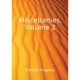 

Книга Miscellanies, Volume 2