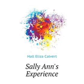 

Книга Sally Ann's Experience