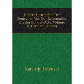 

Книга Neuere Geschichte der Deutschen Von Der Reformation Bis Zur Bundes-acte, Volume 4