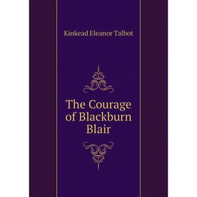 

Книга The Courage of Blackburn Blair