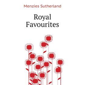 

Книга Royal Favourites