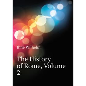 

Книга The History of Rome. Volume 2