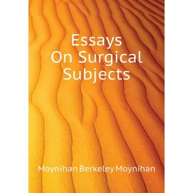 

Книга Essays On Surgical Subjects