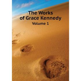 

Книга The Works of Grace Kennedy. Volume 1