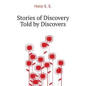 

Книга Stories of Discovery Told by Discovers