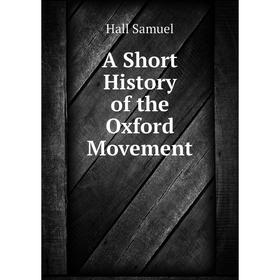 

Книга A Short History of the Oxford Movement