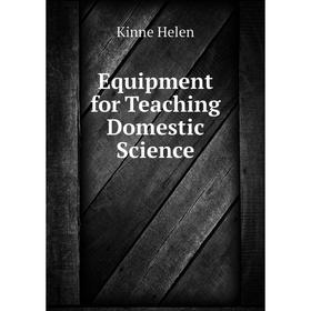 

Книга Equipment for Teaching Domestic Science
