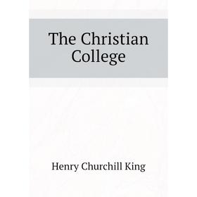 

Книга The Christian College