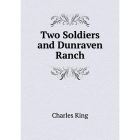 

Книга Two Soldiers and Dunraven Ranch