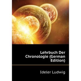 

Книга Lehrbuch Der Chronologie