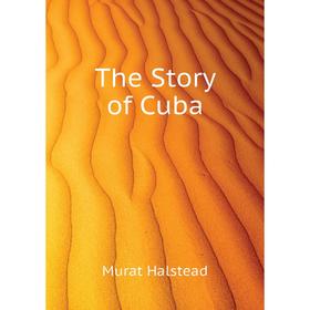 

Книга The Story of Cuba