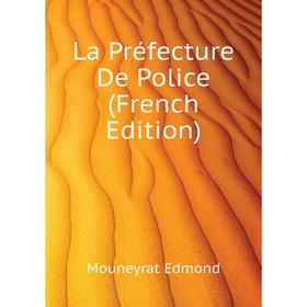 

Книга La Préfecture De Police
