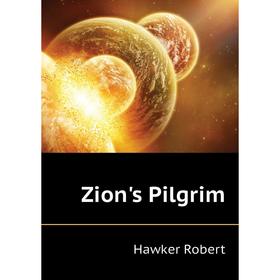 

Книга Zion's Pilgrim
