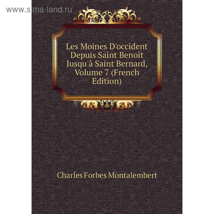 фото Книга les moines d'occident depuis saint benoît jusqu'à saint bernard, volume 7 nobel press