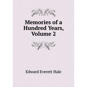

Книга Memories of a Hundred Years, Volume 2