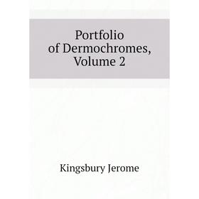 

Книга Portfolio of Dermochromes. Volume 2