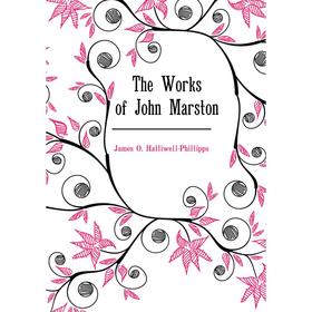 

Книга The Works of John Marston