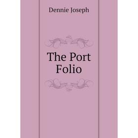 

Книга The Port Folio